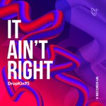 cover: Dropkin95 - It Ain't Right