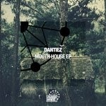 cover: Dantiez - Mouth House EP