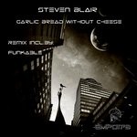 cover: Steven Blair - Garlic Bread Without Cheese