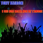 cover: Tony Kairom - E Chi Non Salta Non Fa L'amore (Extended Mix)