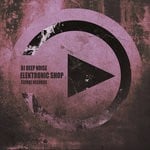 cover: Dj Deep Noise - Elektronic Shop