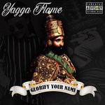 cover: Yagga Flame - Glorify Your Name (Explicit)