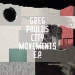 cover: Greg Paulus - City Movements EP (Explicit)