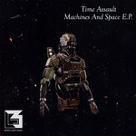 cover: Time Assault - Machines & Space EP