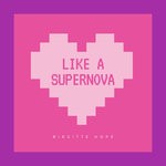 cover: Birgitte Hope - Like A Supernova