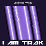 cover: Loudness Patrol - I Am Trak