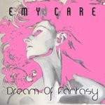 cover: Emy Care - Dream Of Fantasy