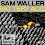 cover: Sam Waller - Battery Acid