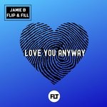 cover: Flip & Fill - Love You Anyway