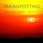 cover: Trainspotting - Ahiahi