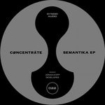 cover: Concentrate - Semantika EP