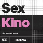 cover: Sex Kino - She's Gotta Move - Remixes