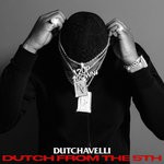 cover: Dutchavelli - Dutch From The 5th