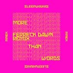 cover: Sleepwalkrs|Mnek - More Than Words (Ferreck Dawn Remix)