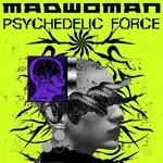 cover: Madwoman - Psychedelic Force