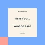 cover: Never Dull - Voodoo Babe (Extended Mix)