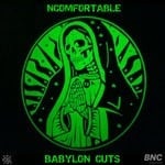 cover: Ncomfortable - Babylon Cuts