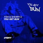 cover: Fish|Sherry S - You Get Bun