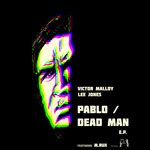 cover: Lee Jones|Victor Malloy - Pablo/Dead Man EP