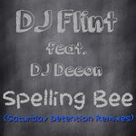 cover: Dj Deeon|Dj Flint - Spelling Bee (Saturday Detention Remixes)