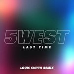 cover: 5west - Last Time (Louis Smyth Remix)