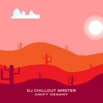 cover: Dj Chillout Master - Drift Desert