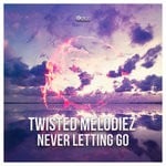 cover: Twisted Melodiez - Never Letting Go