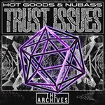 cover: Hot Goods & Nubass - Trust Issues