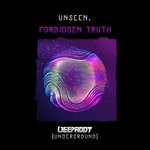 cover: Unseen. - Forbidden Truth