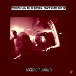 cover: Allan Eissen|Tony Mafia - Don't Waste Out EP