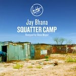 cover: Jay Bhana - Squatter Camp