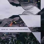 cover: Sean Ae - Somehow, Somewhere