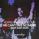 cover: Jovonn|Koffee Paige - We Can't Take No More (Enuff, Enuff, Enuff)