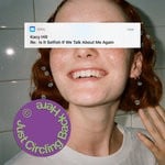 cover: Kacy Hill - Just Circling Back Here: Is It Selfish If We Talk About Me Again (Remixes)