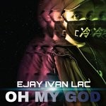 cover: Ejay Ivan Lac - Oh My God