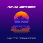 cover: Dirty Sole - Future Looks Good