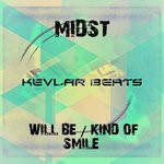 cover: Midst - Will Be/Kind Of Smile