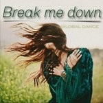 cover: Global Dance - Break Me Down