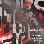 cover: Workforce - Late Night Soundtrack (Remixes)