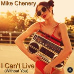 cover: Mike Chenery - I Can't Live (Without You)