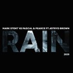 cover: Astryd Brown|Mark Stent|Pascal & Pearce - Rain 2020 (Extended Mixes)