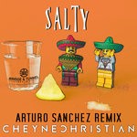 cover: Cheyne Christian|Dj Arturo Sanchez - Salty (DJ Arturo Sanchez Salado Remix)