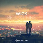 cover: Wick - Be Just Fine