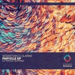 cover: Sebastian G Clarke - Particle