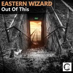 cover: Eastern Wizard - Out Of This