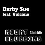 cover: Barby Sue|Vulcano - Night Clubbing (Club Mix)