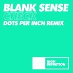 cover: Blank Sense - Check (Dots Per Inch Remix)