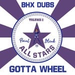 cover: Bhx Dubs - Gotta Wheel