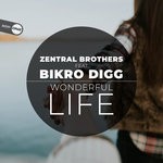 cover: Bikro Digg|Zentral Brothers - Wonderful Life