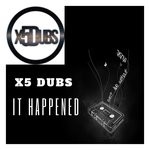 cover: X5 Dubs - It Happened